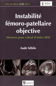 Aude Sebilo - Instabilité fémoro-patellaire objective - Mesure pour calcul d'index IRM.