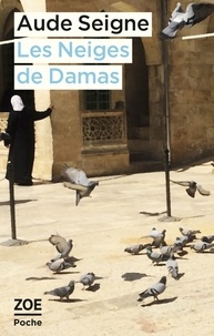 Aude Seigne - Les Neiges de Damas.