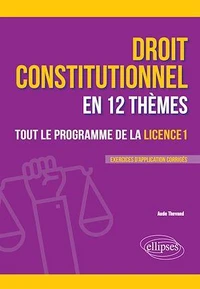 Le droit constitutionnel en 12 thèmes