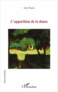 Aude Thuries - L'apparition de la danse.