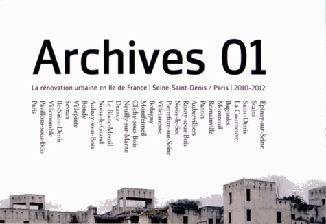 Aude Tincelin - Archives 01 - La rénovation urbaine en Ile-de-France, Seine-Saint-Denis / Paris 2010-2012.