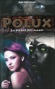 Aude Vidal-Lessard - Polux Tome 3 : La pierre des mages.