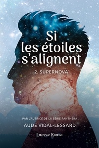 Aude Vidal-Lessard - Si les étoiles s'alignent  : Supernova.