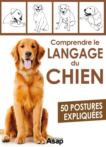 Comprendre le langage des chiens - 50 postures