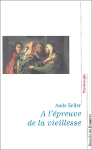 Aude Zeller - A L'Epreuve De La Vieillesse.