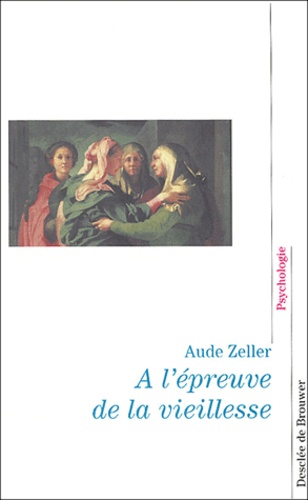 Aude Zeller - A L'Epreuve De La Vieillesse.