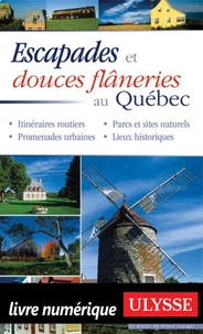 Escapades et douces flâneries au Québec