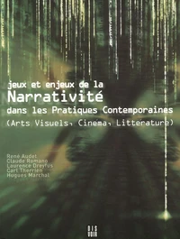 Jeux et enjeux de la narrativité dans les pratiques contemporaines