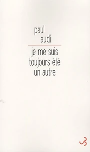 Je me suis toujours été un autre
