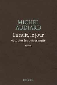 La nuit, le jour et toutes les autres nuits