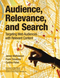 Audience, Relevance, and Search - Targeting Web Audiences with Relevant Content.