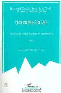 L'ECONOMIE SOCIALE.  Formes d'organisation et Institutions, Tome 1, 19ème journées de l'AES