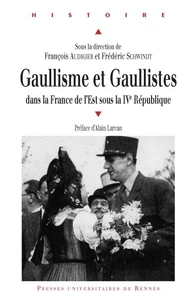 Gaullisme et gaullistes dans la France de l'Est sous la IVe République