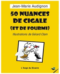 Cinquante nuances de cigale (et de fourmi)