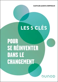 Les 5 clés pour s'épanouir dans le changement