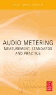 Audio Metering - Measurements, Standards and Practics.