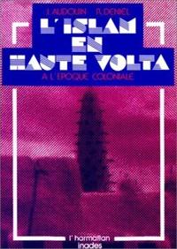 L'Islam en Haute-Volta à l'époque coloniale