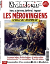 Mythologie(s) n°60. Les Mérovingiens. Des légendes fondatrices