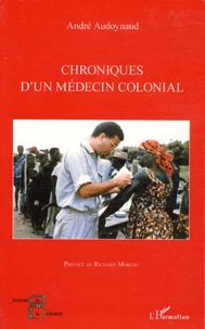 Chroniques d'un médecin colonial