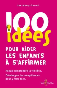 100 idées pour aider les enfants à s'affirmer