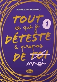 Tout ce que je déteste à propos de moi Tome 1