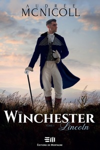 Audrée Mcnicoll - Les Winchester Tome 1 : Lincoln.