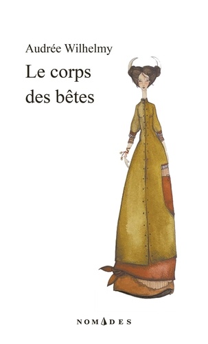 Audrée Wilhelmy - Le corps des betes.