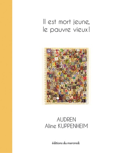  Audren et Aline Kuppenheim - Il est mort jeune, le pauvre vieux !.