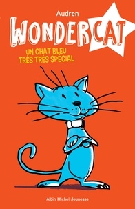  Audren et  Audren - Un chat bleu très très spécial - tome 1 - Wondercat - tome 1.