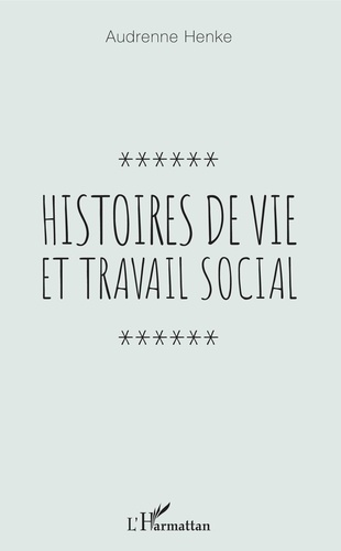 Audrenne Henke - Histoires de vie et travail social.