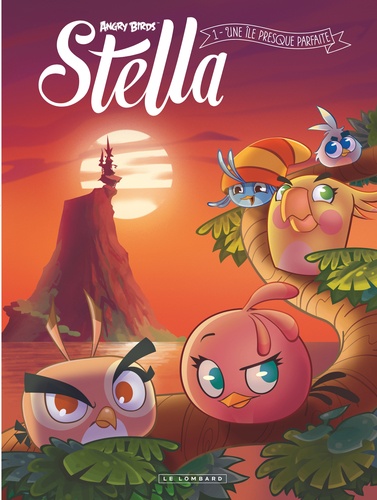 Angry Birds - Stella Tome 1 Une île presque parfaite