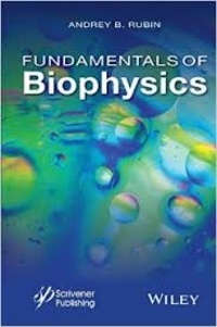 Audrey B. Rubin - Fundamentals of Biophysics.
