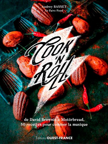 Cook'n Roll. De David Brownie à Motörbread, 50 recettes pour cuisiner la musique