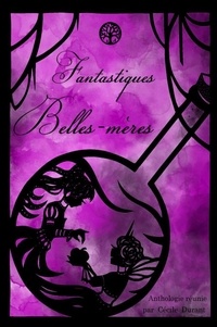 Meilleur téléchargement de la collection de livres Fantastiques belles-mères 9782494837072 en francais par Audrey Bergerat, Clémence Chanel, Cécile Durant, Frédéric Gobillot, Julia Pinquié FB2 PDF