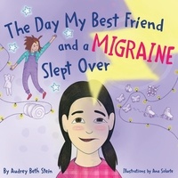  Audrey Beth Stein - The Day My Best Friend and a Migraine Slept Over.
