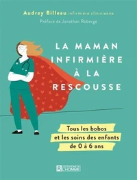 La maman infirmière à la rescousse