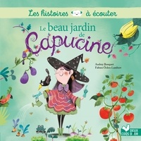 Audrey Bouquet et Fabien Ockto-Lambert - Le beau jardin de Capucine.