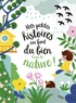 Audrey Bouquet et Elsa Fouquier - Mes petites histoires qui font du bien dans la nature !.