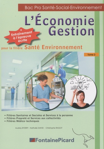 Audrey Byzery et Nathalie David - L'Economie Gestion pour la filière Santé Environnement - Tome 2.