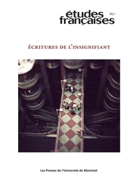 Audrey Camus et Stéphane Chaudier - Études françaises. Volume 45, numéro 1, 2009 - Écritures de l'insignifiant.