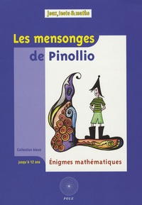 Audrey Candeloro et Michel Criton - Les mensonges de Pinollio... - Et 47 autres énigmes mathématiques pour l'école issues du Championnat International des Juex Mathématiques et Logiques.
