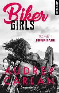 Audrey Carlan - Biker Girls Tome 1 : Biker Babe.