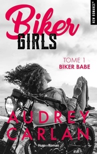 Audrey Carlan - Biker Girls - tome 1 Biker babe.