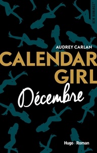 Audrey Carlan - Calendar Girl  : Décembre.