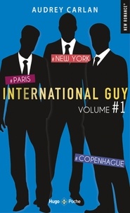 Audrey Carlan - International Guy Intégrale volume 1 : Tome 1, Paris ; Tome 2, New York, Tome 3, Copenhague.