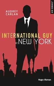 Audrey Carlan - International guy - tome 2 New York - Tome 2.