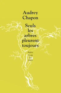 Seuls les arbres pleurent toujours