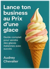 Lance ton business pour le prix d'une glace