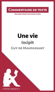 Une vie de Maupassant : incipit