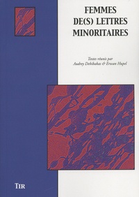 Audrey Debibakas et Erwan Hupel - Femmes de(s) lettres minoritaires.